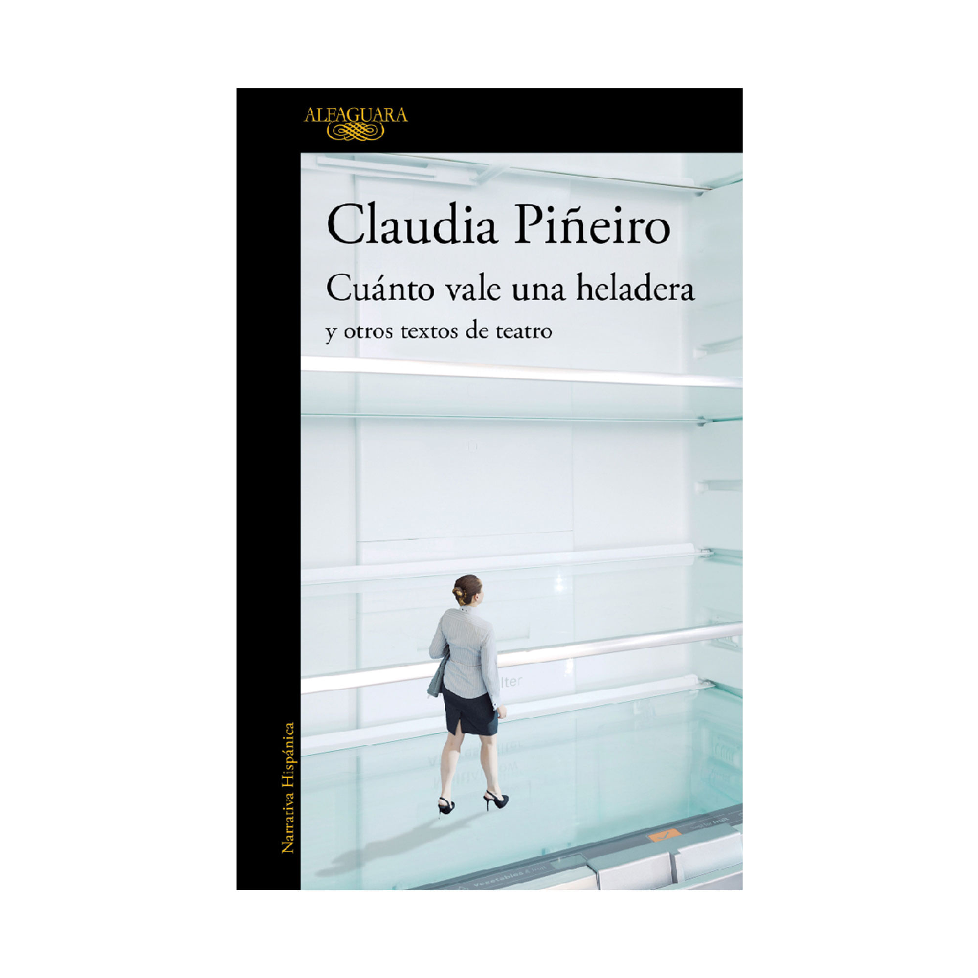 Cuánto Vale Una Heladera Y Otros Textos De Teatro